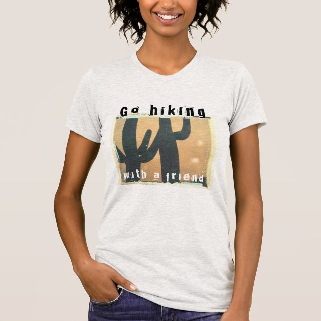 Go Hiking with a Friend T-Shirt (Front)