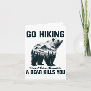 Go Hiking Worst Case Scenario A Bear Kills You Cam Card