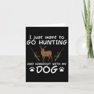 Go Hunting Hangout With Dog Funny Deer Hunter Men Card