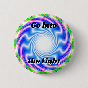 Go Into the Light (Change the Words) 6 Cm Round Badge