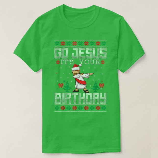 Go Jesus It's Your Birthday Christian Ugly Dabbing T-Shirt (Design Front)