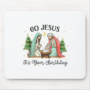 Go Jesus Its Your Birthday Christmas Christian Men Mouse Pad