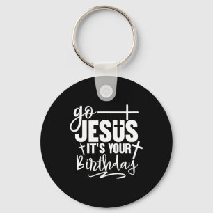 Go Jesus It's Your Birthday Christmas Party  Key Ring