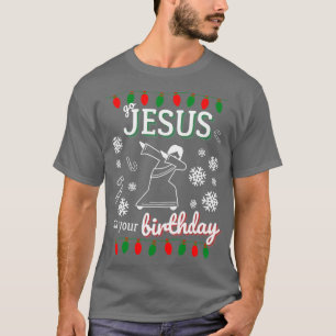 Go Jesus Its Your Birthday Dancing Xmas Christmas T-Shirt