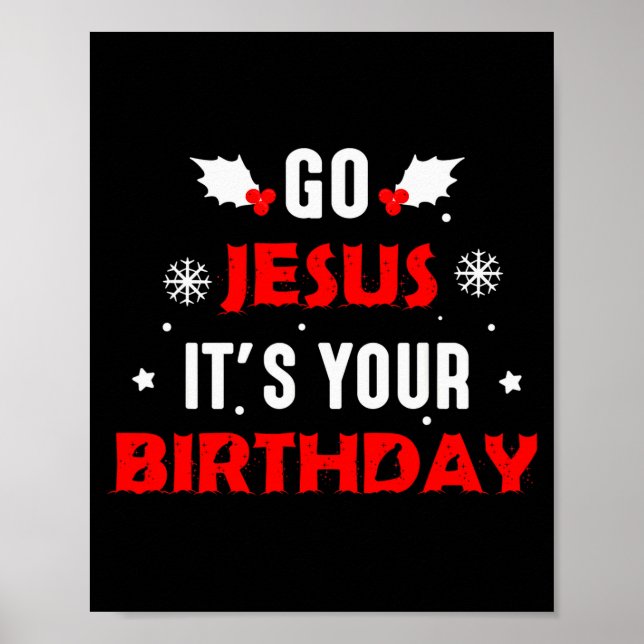 Go Jesus Its Your Birthday Funny Christmas Family  Poster (Front)