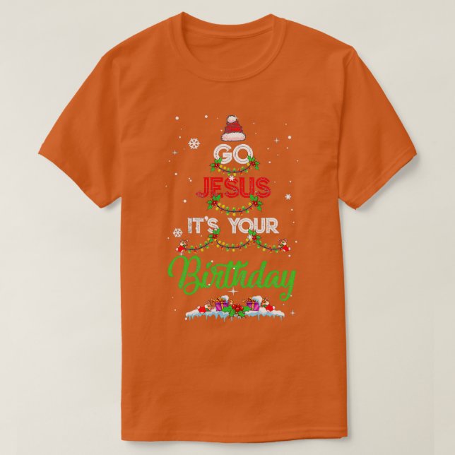 Go Jesus Its Your Birthday Funny Christmas Gifts T-Shirt (Design Front)