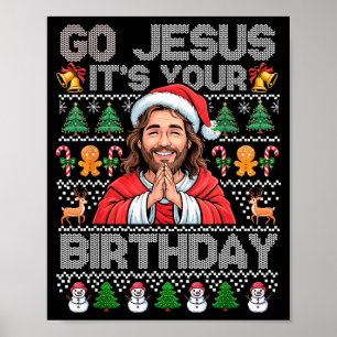 Go Jesus Its Your Birthday Happy Christmas Boy Gir Poster