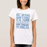 Go Jesus It's Your Birthday