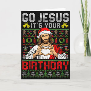 Go Jesus Its Your Birthday Ugly Christmas Sweater Card