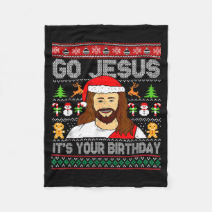 Go Jesus It's Your Birthday Ugly Christmas Sweater Fleece Blanket