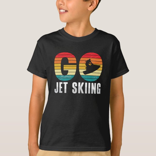 Go Jet Skiing Jet Ski Jet Ski Rider Retro Jetski T-Shirt (Front)
