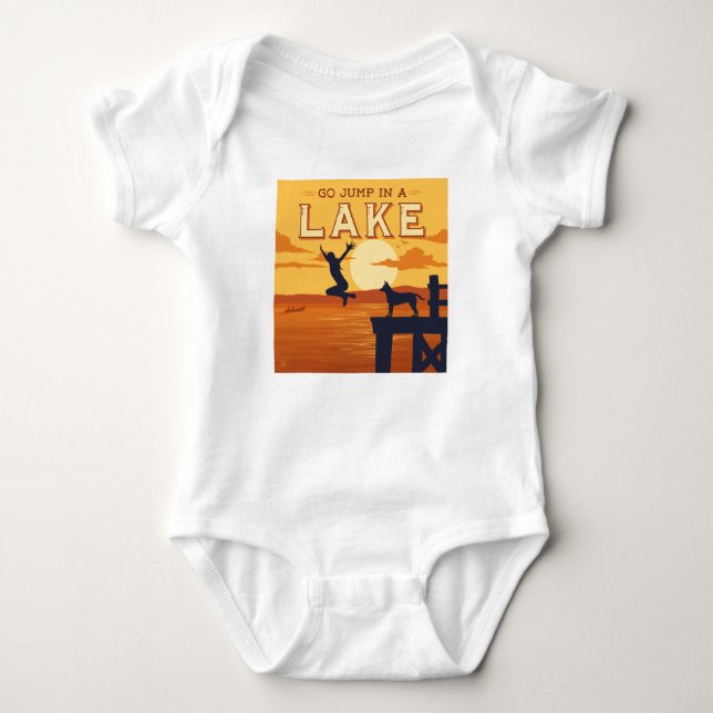 Go Jump In A Lake Baby Bodysuit (Front)