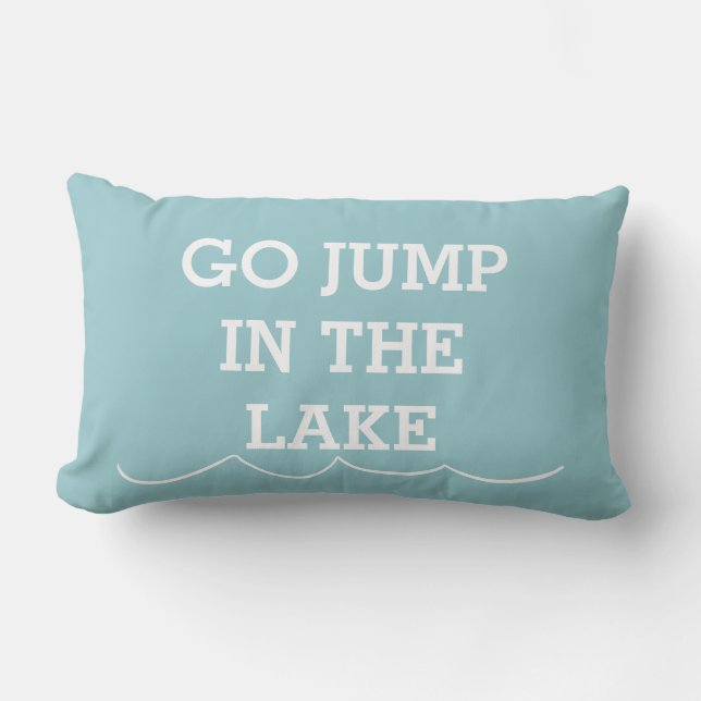 Go Jump in the Lake Lumbar Cushion (Front)