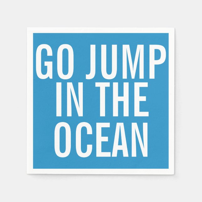 Go Jump in the Ocean Blue and White Vacation Home  Napkin (Front)
