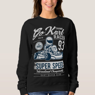 Go Kart Racer Formula Go Kart Speed Motorport Sweatshirt
