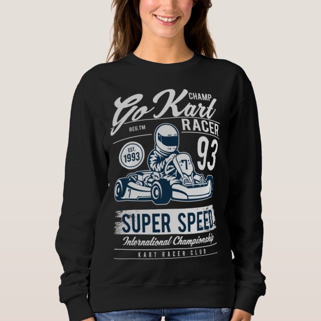 Go Kart Racer Formula Go Kart Speed Motorport Sweatshirt (Front)