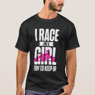 Go Kart Racing Girl Female I Race Like A Girl Try T-Shirt