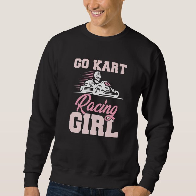 Go Kart Racing Girl Kart Track Racer Karting Sport Sweatshirt (Front)