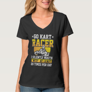 Go Kart Racing Mouth Karting Go Cart Racer T-Shirt