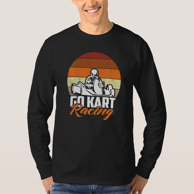 Go Kart Racing Racer Kart Driver Motorsport Gokart T-Shirt (Front)