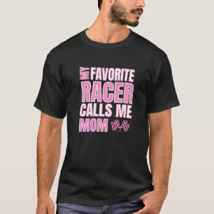 Go Kart Racing Saying My Favourite Racer Calls Me  T-Shirt