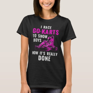 Go Kart Racing Show The Boys Karting Go Cart Racer T-Shirt