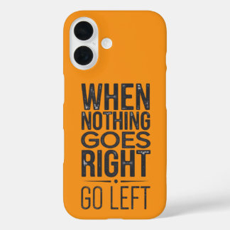 Go Left Motivational Quote Mobile Case