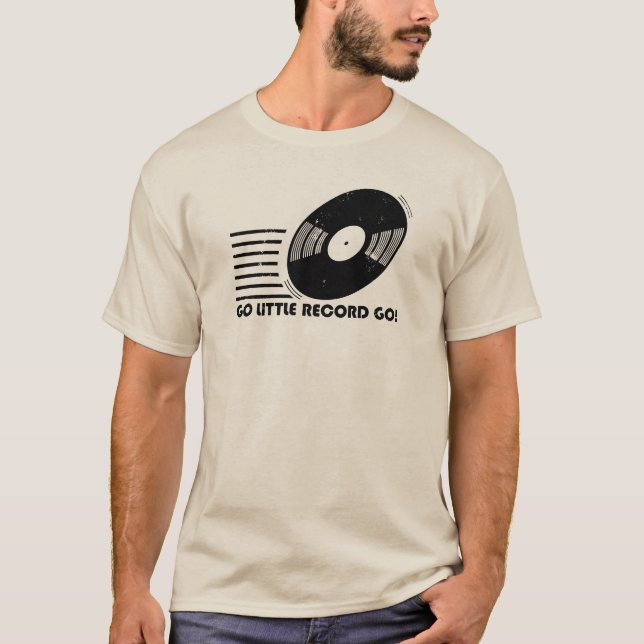 Go Little Record Go! T-Shirt (Front)