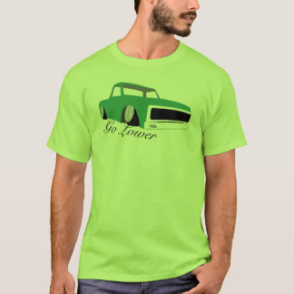 Go Lower, Chevy c10 pick-up T-Shirt