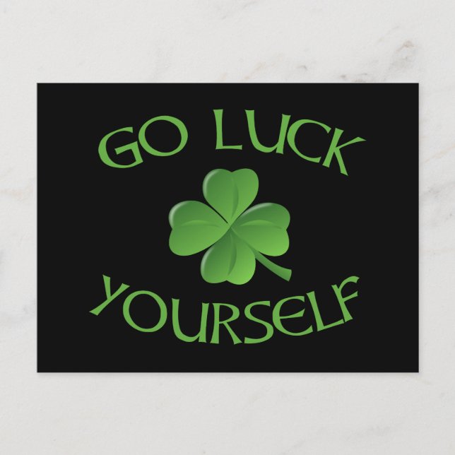 Go Luck Yourself Funny St. Patrick's Day Postcard (Front)