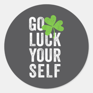 Go Luck Yourself Vintage Shamrock - Irish Funny St Classic Round Sticker