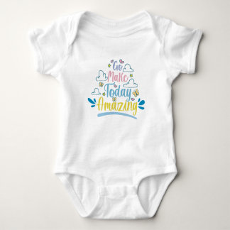 Go Make Today Amazing Baby Bodysuit