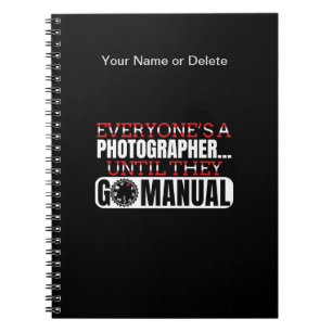 Go Manual Camera Photography - Funny Quote Notebook