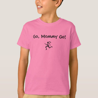 Go, Mummy Go! T-Shirt