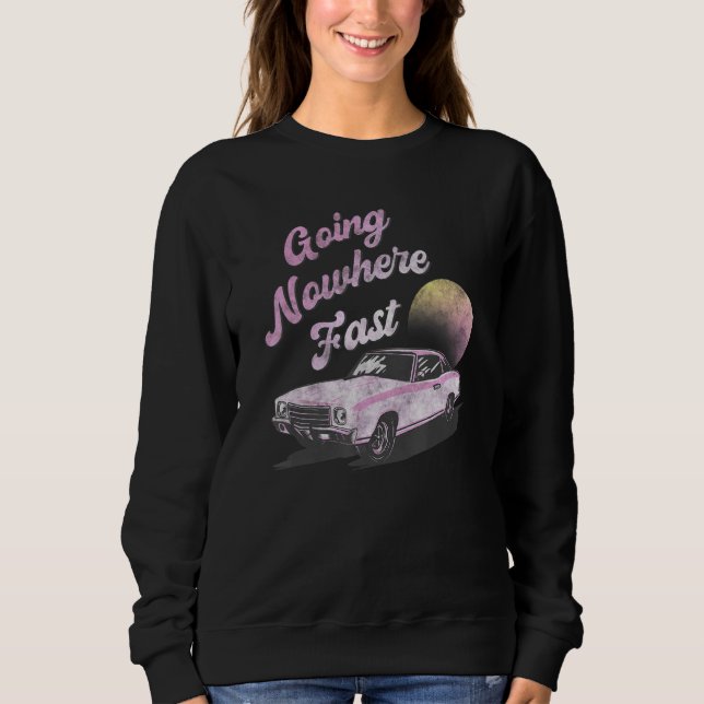 Go Nowhere Fast Pink Car Sunset Sweatshirt (Front)