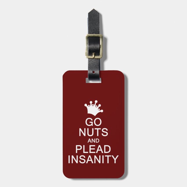 Go Nuts & Plead Insanity custom luggage tag (Front Vertical)