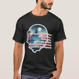 Go on standfastly and leave! T-Shirt