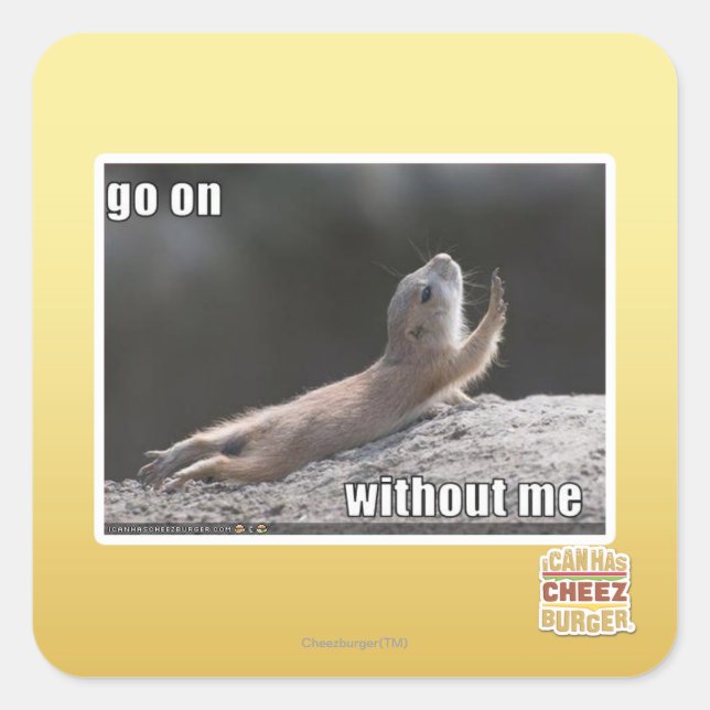 Go on withouth me square sticker (Front)