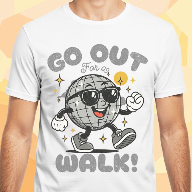 Go Out For a Walk T-Shirt (Creator Uploaded)