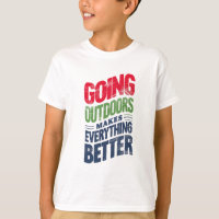 Go Outdoors, It Makes Everything Better