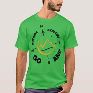 Go outside and explore adventure T-Shirt