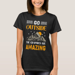 Go Outside The Graphics Are Amazing Vintage Outdoo T-Shirt