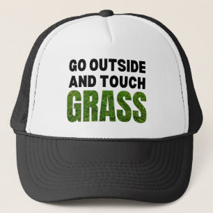 GO OUTSIDE TOUCH GRASS Funny Humour Trucker Hat