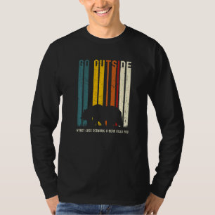 Go Outside Worst Case Scenario A Bear Kills You T-Shirt