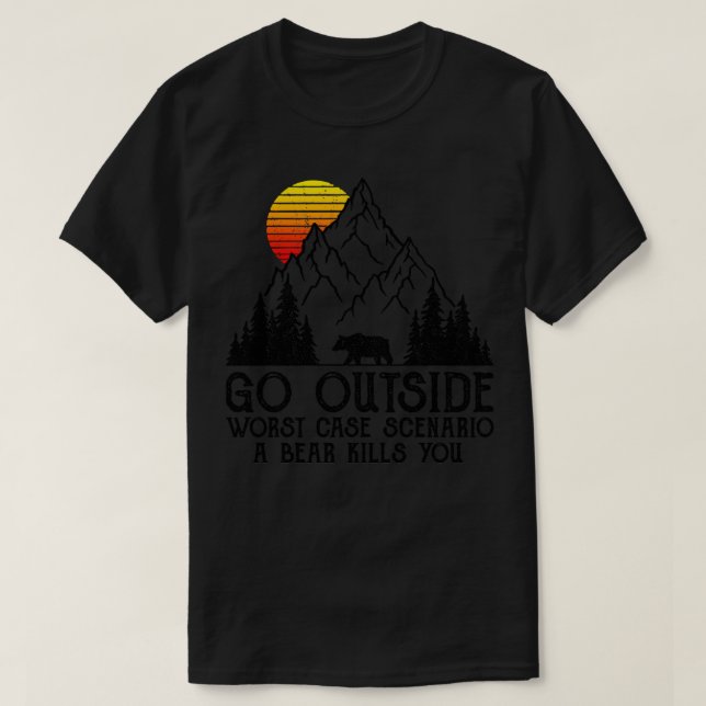 Go Outside Worst Case Scenario A Bear Kills You T-Shirt (Design Front)