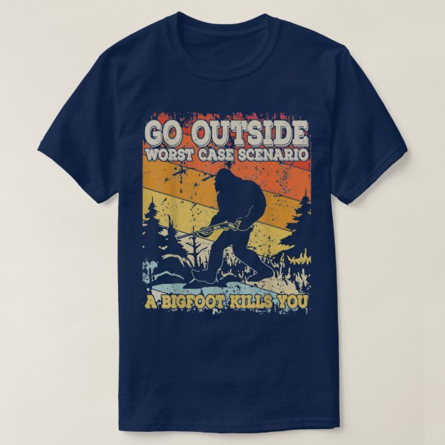 Go Outside Worst Case Scenario Bigfoot Kills You L T-Shirt (Design Front)