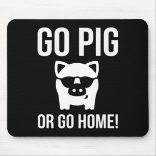 Go Pig Or Go Home Bbq Barbecue Mouse Pad