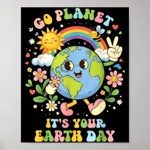 Go Planet Earth Day Planet Teacher Kids Boys Girls Poster