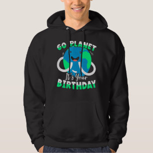 Go Planet It's Your Birthday Environmentalist Eart Hoodie
