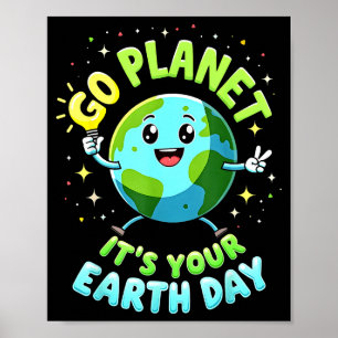 Go Planet Its Your Earth Day 2025 Teacher Kids Gir Poster